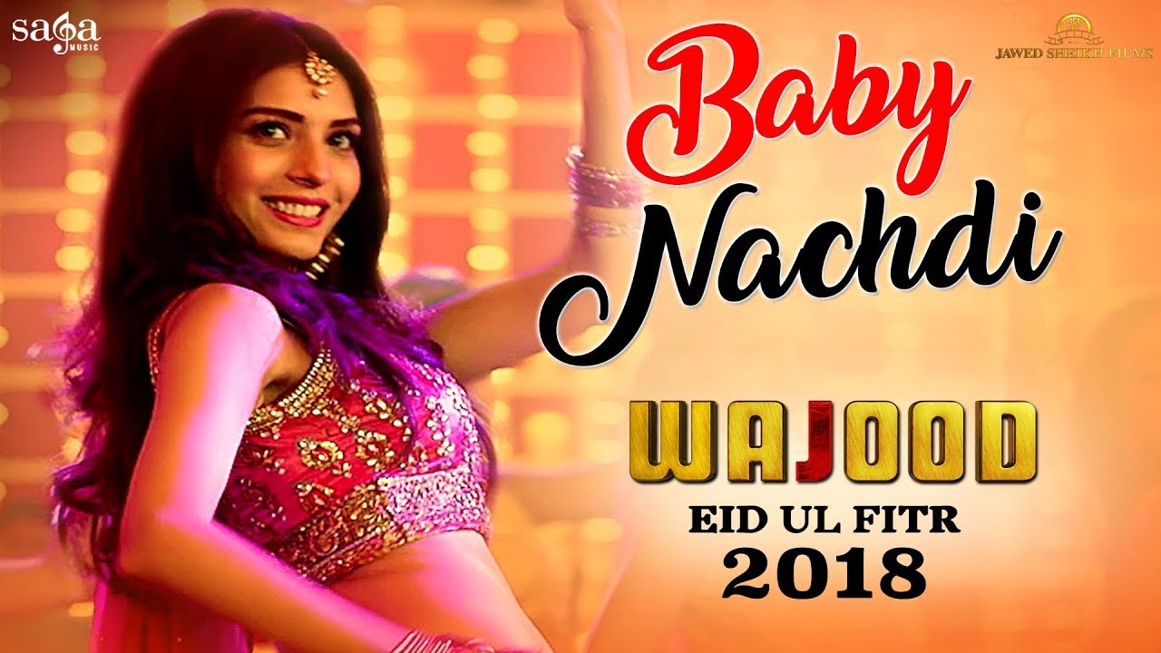 Baby Nachdi - Sahir Ali Bagga, Damia Farooq | Wajood | Jawed Sheikh | Dance Song 2018 | Saga Music