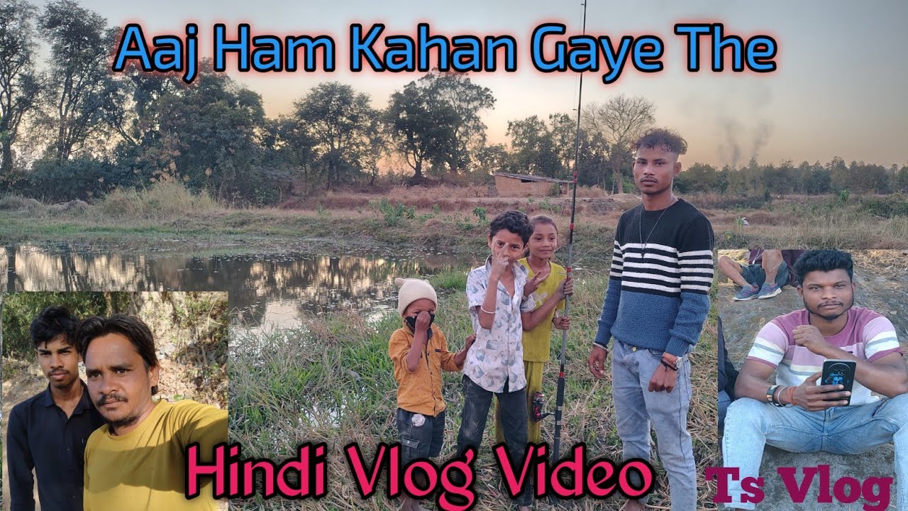 Aaj Ham Kahan Gaye The Hindi Vlog Video Ts Vlog 