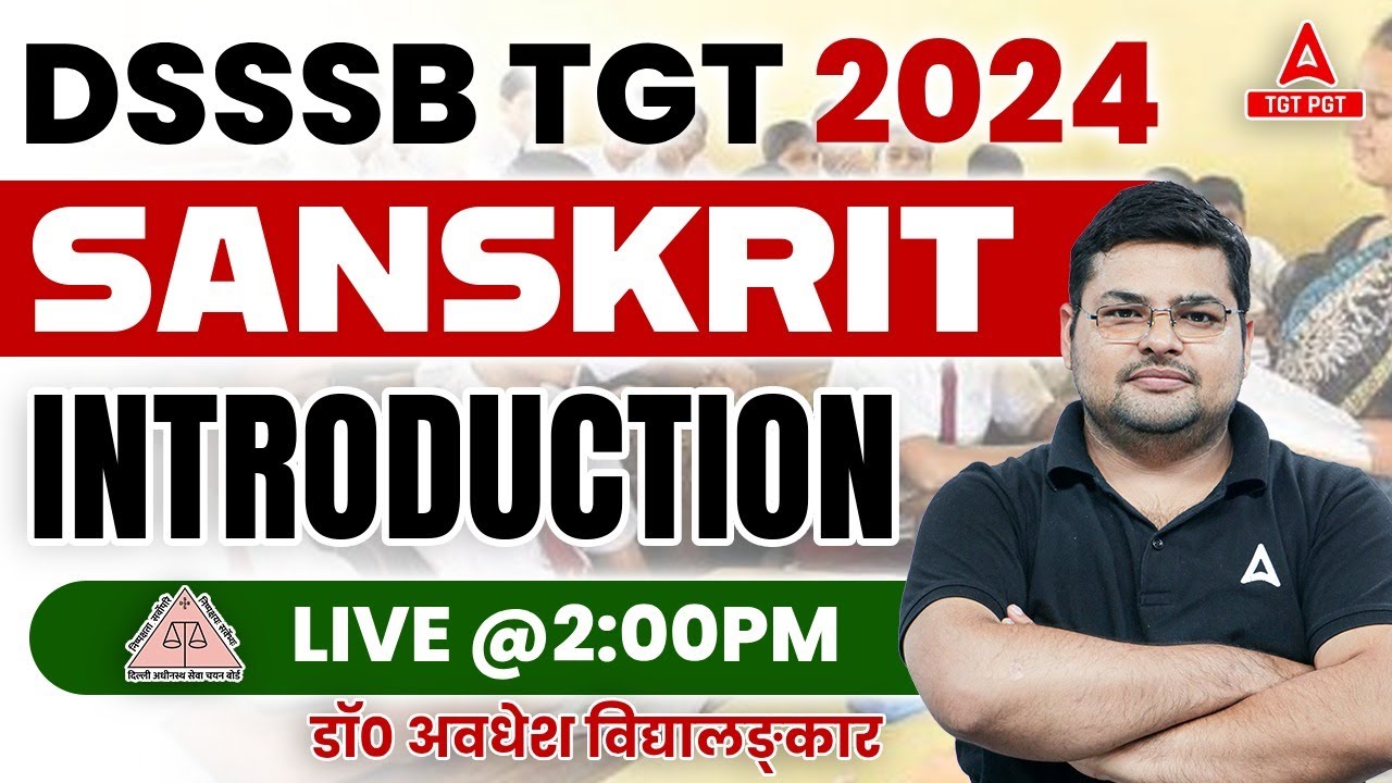 DSSSB Vacancy 2024 | DSSSB TGT Sanskrit Classes | Introduction By Avdhesh Sir