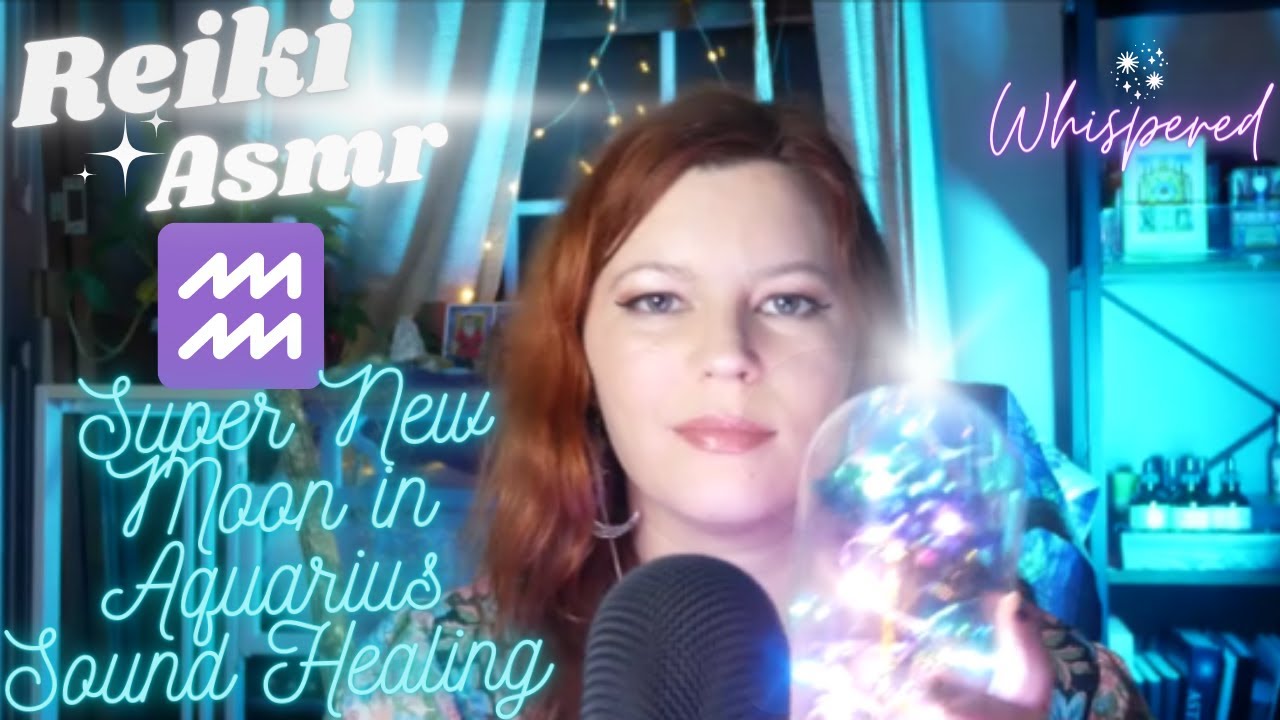 Reiki ASMR~Supermoon in Aquarius~Sound Healing for Energy Renewal and Integration~layered sounds