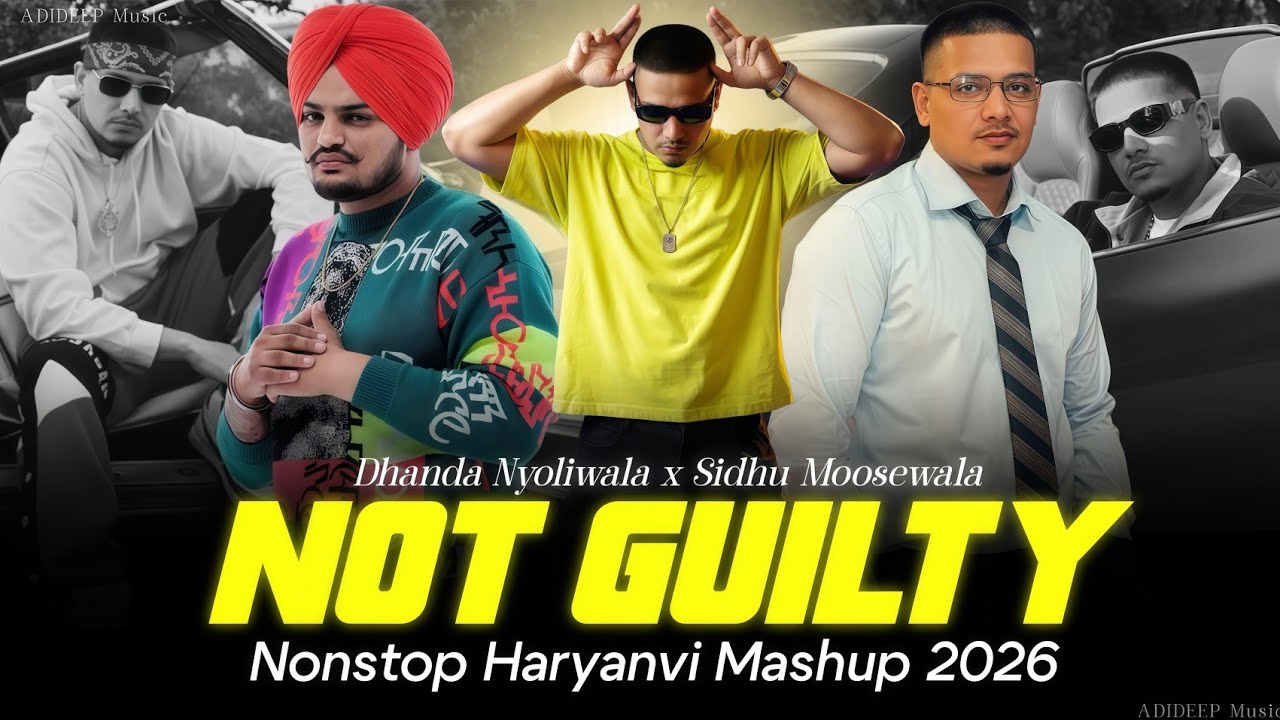 Not Guilty Dhanda Nyoliwala x Sidhu Moosewala | Nonstop Haryanvi x Punjabi Mashup | ADIDEEP Music