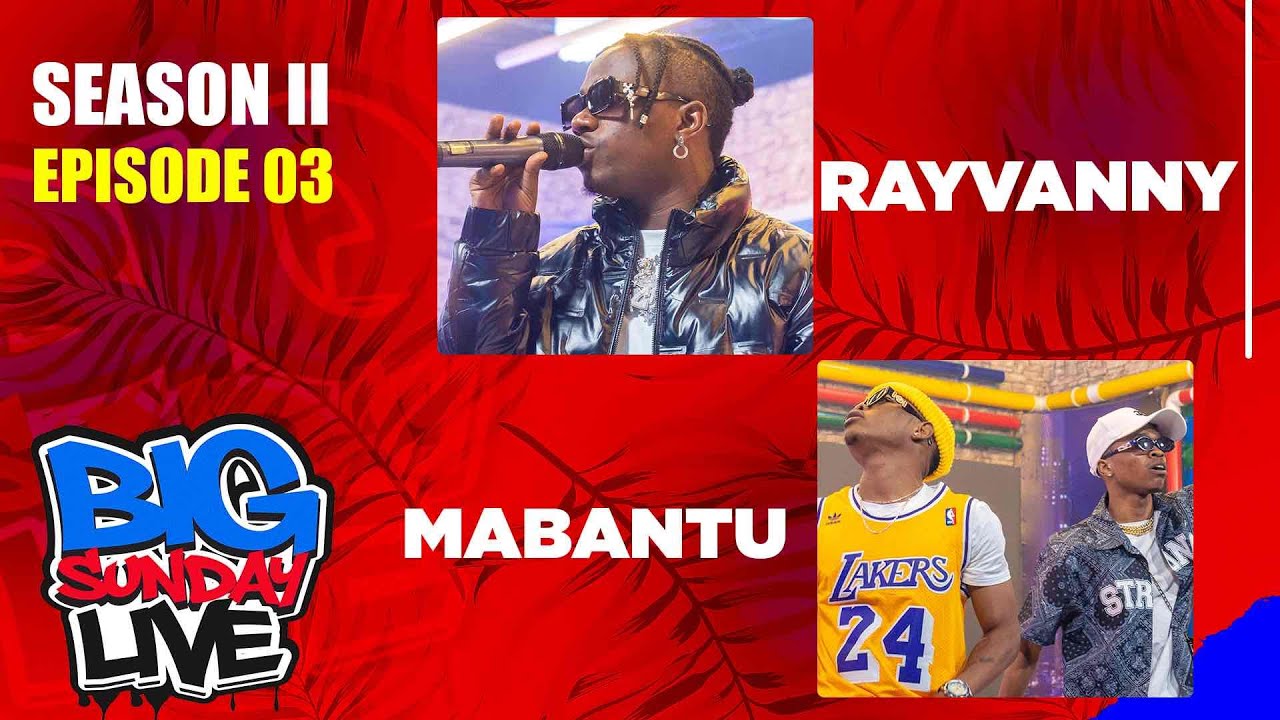 BIG SUNDAY LIVE WITH RAYVANNY | MABANTU - S02EP03