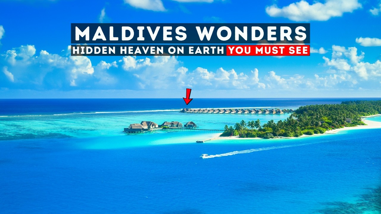 Wonders of Maldives - Hidden Heaven on Earth You Must See