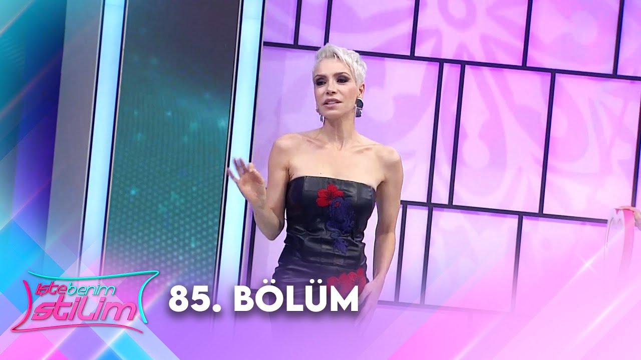İşte Benim Stilim 85. B&ouml;l&uuml;m  @İsteBenimStilimTV8 ​