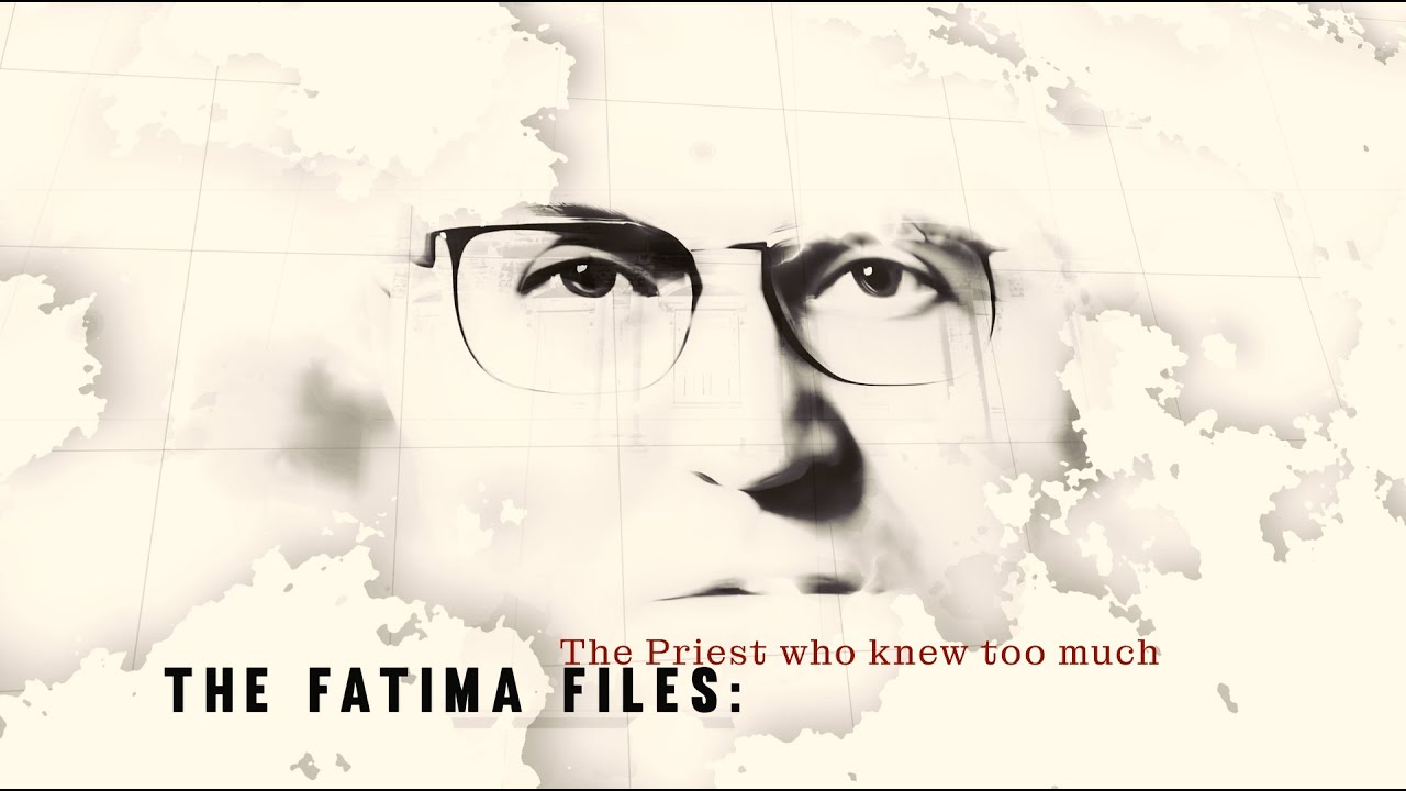 THE FATIMA FILES  The Priest who knew too much