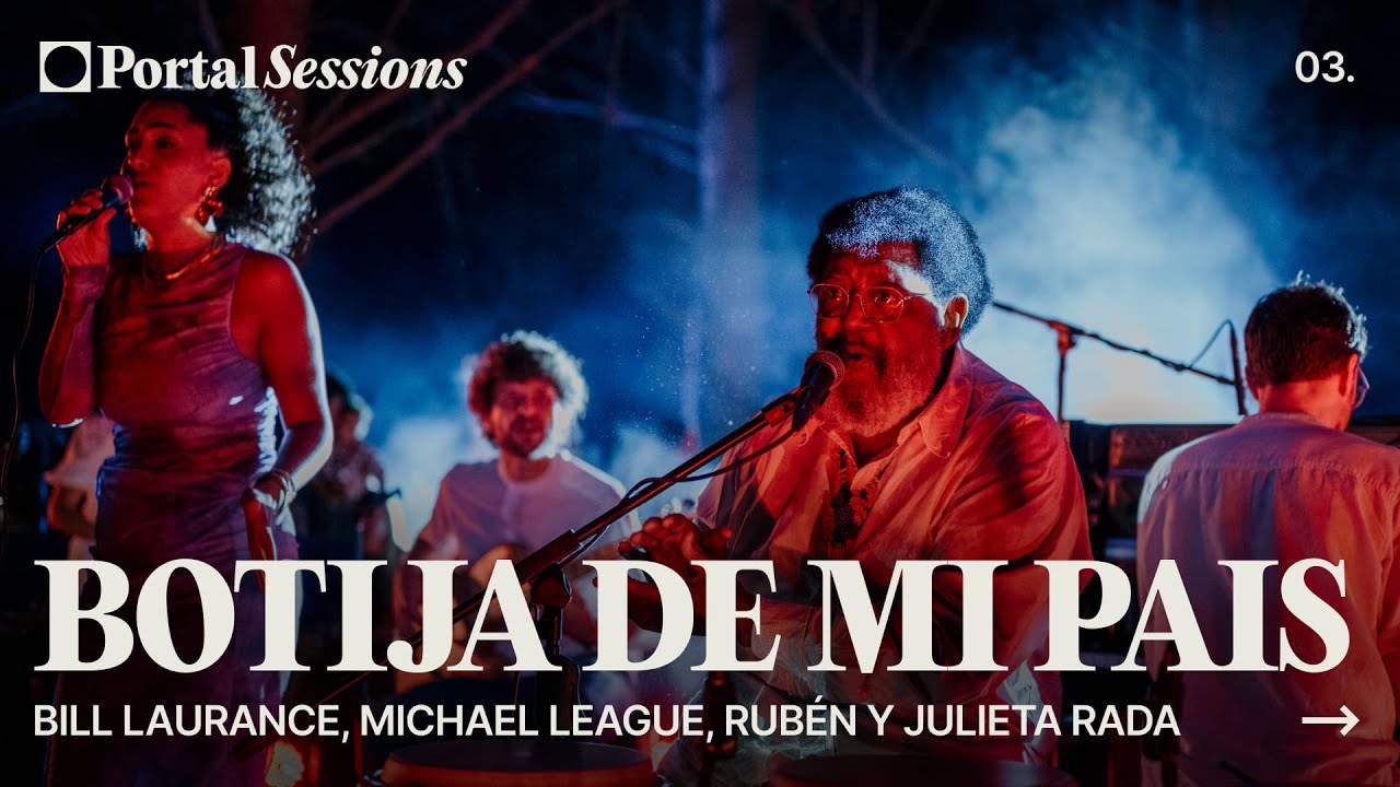 Bill Laurance, Michael League, Rubén Rada y Julieta Rada - ‘Botija de mi país’ - PORTAL SESSION #3