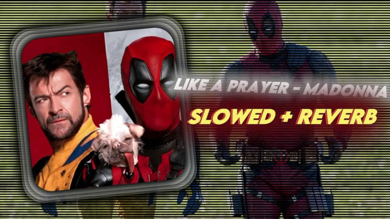 Like a Prayer - Madonna (Slowed + Reverb) | Epic Ending Version | Deadpool & Wolverine