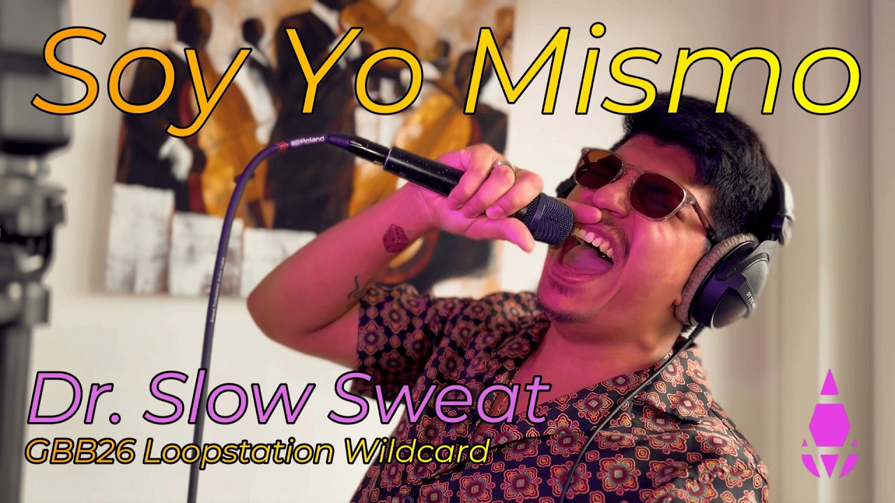 Dr. Slow Sweat – GBB26: World League Loopstation Wildcard | Soy Yo Mismo