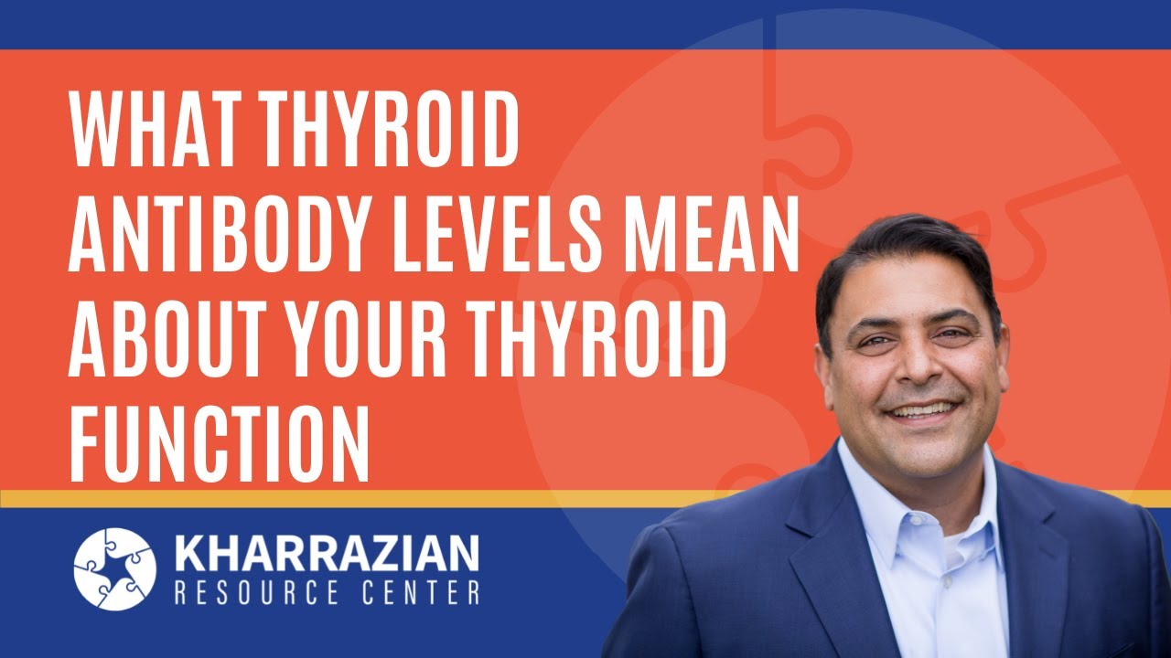 What Thyroid Antibody Levels Tell You About Your Thyroid Function