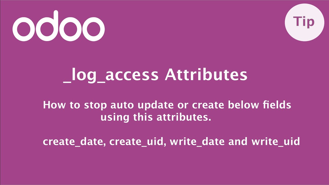 How to use _log_access attribute in Odoo | Model level attribute | stop auto create / update fields