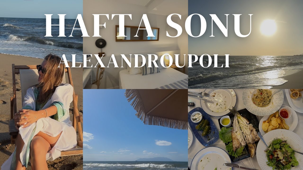 İki G&uuml;nde Alexandroupoli (Dedeağa&ccedil;) Turu: Ne Yapmalı, Nerelere Gitmeli?
