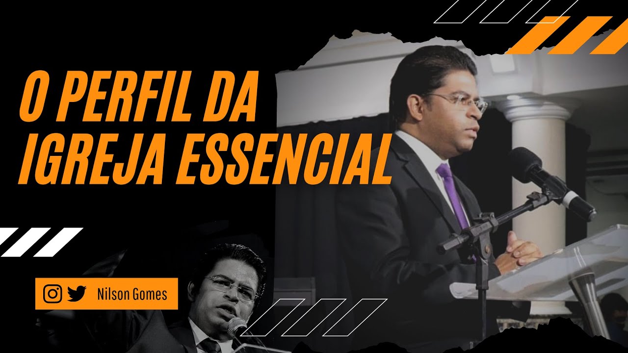 Igreja essencial | Pr Nilson Gomes