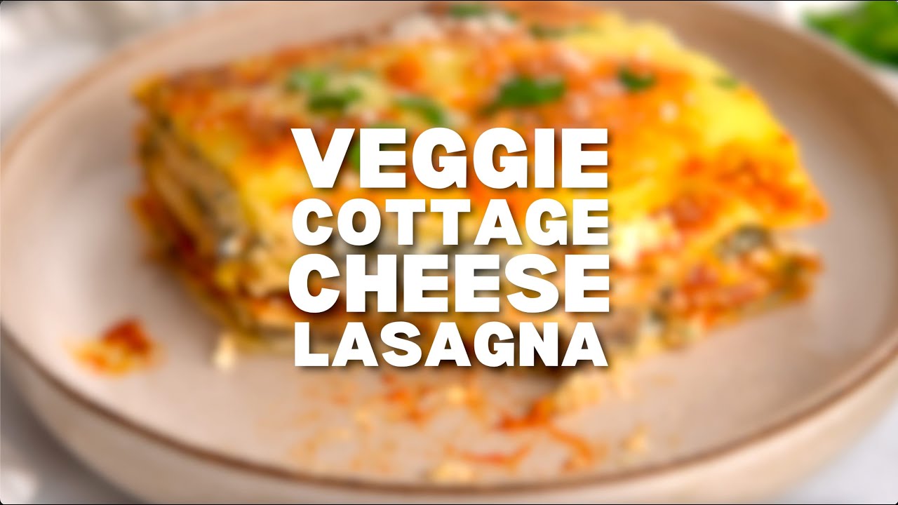 VEGETABLE LASAGNA WITH COTTAGE CHEESE | High-Protein, Healthy, Dinner