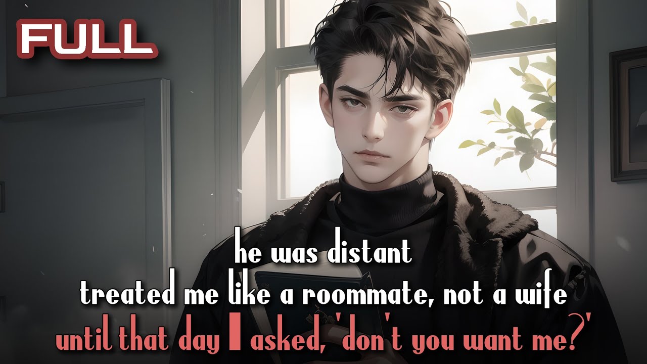 he was distant, treated me like a roommate, not a wife—until that day I asked, 'don’t you want me?'