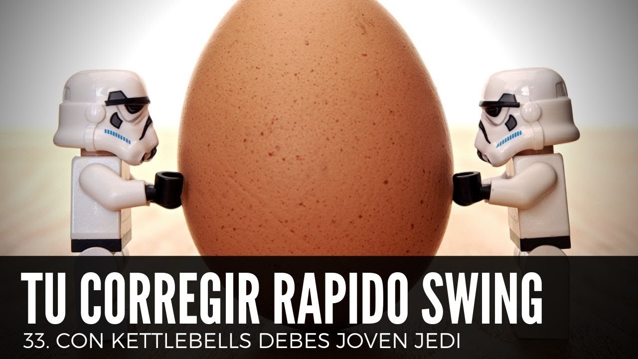 34. Swing tu corregir RAPIDO debes con kettlebell joven Jedi!