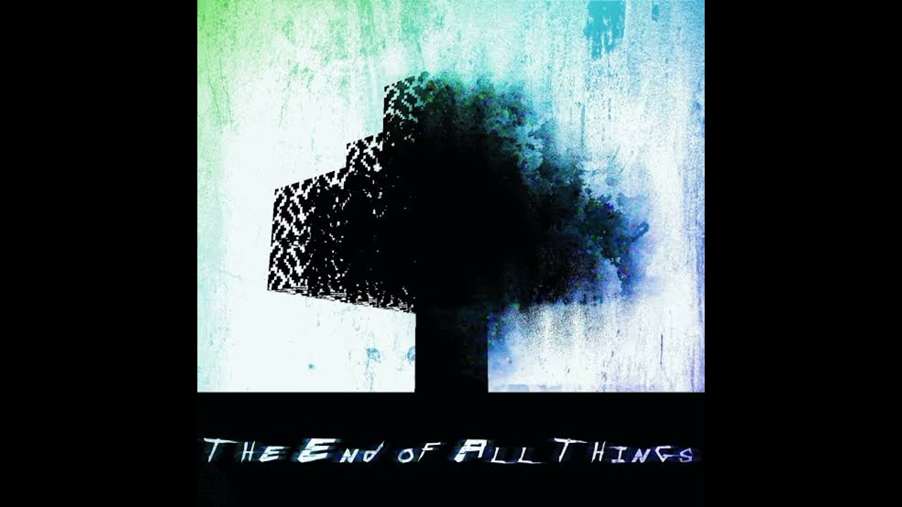 The End of All Things - The Start of All Beginnings Ft. @Mekaii2 