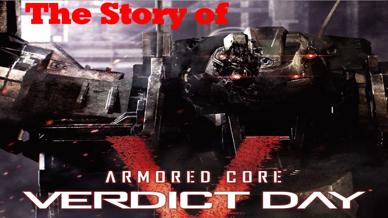 Armored Core Lore: The Story of Verdict Day (outdated)