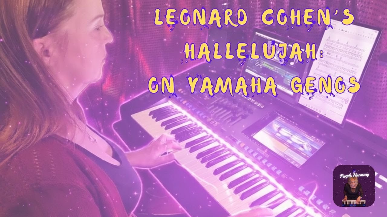 Hallelujah:  (Leonard Cohen, Alexandra Burke) On Yamaha Genos