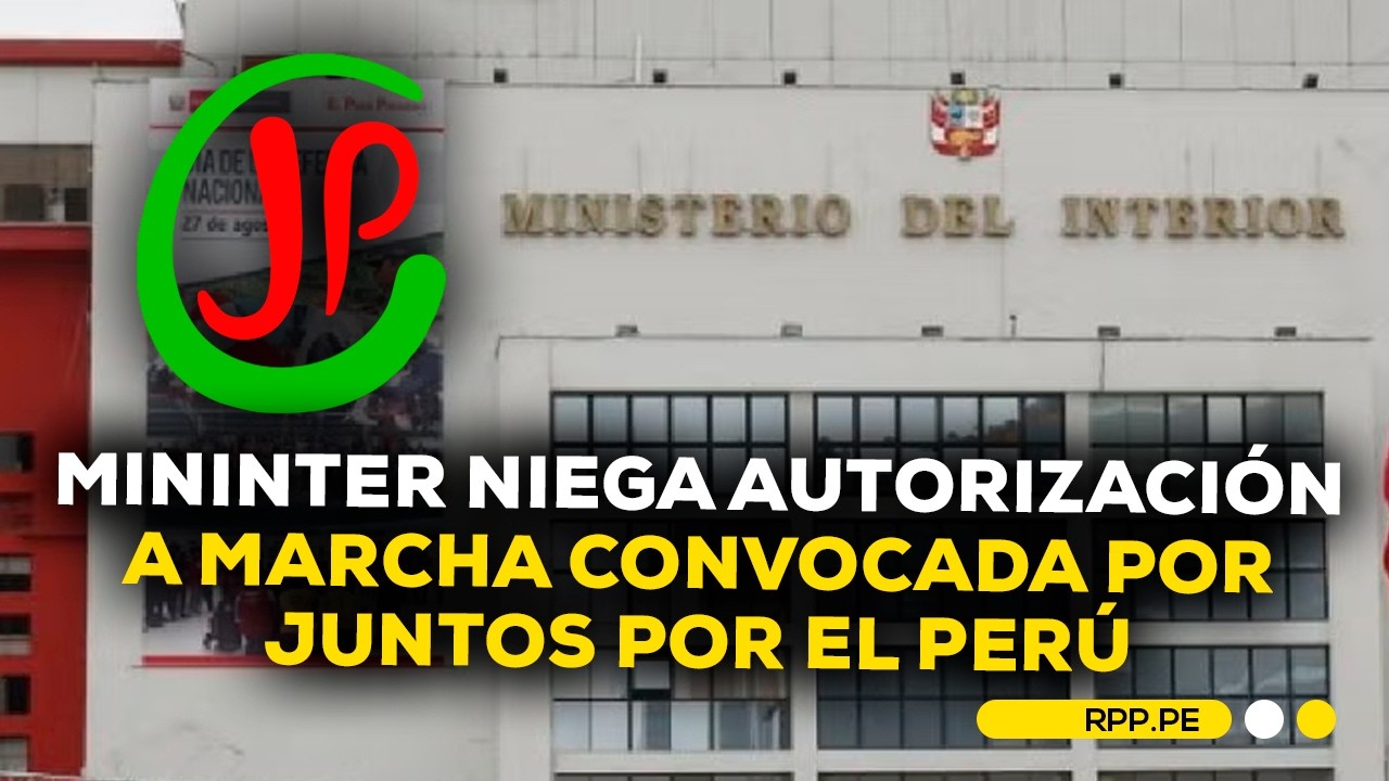 Ministerio del Interior niega autorizaci&oacute;n a marcha convocada por Juntos por el Per&uacute; #RPPDESPACHO
