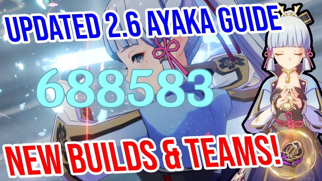 UPDATED 2.6 Ayaka Guide! BEST NEW BUILDS! Teams! And MORE!