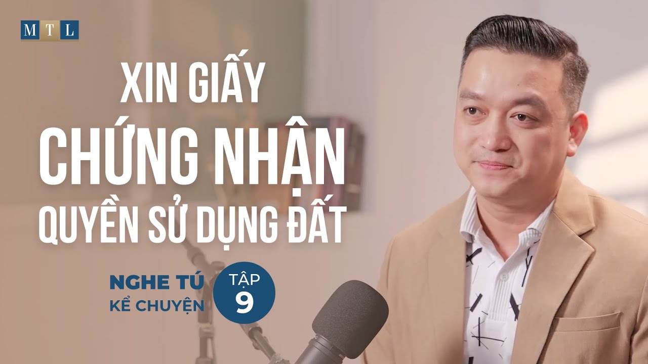 Nộp đơn xin giấy chứng nhận quyền sử dụng đất 1,5 năm vẫn chưa có kết quả?  | Chuyện Tú Kể Tập 09