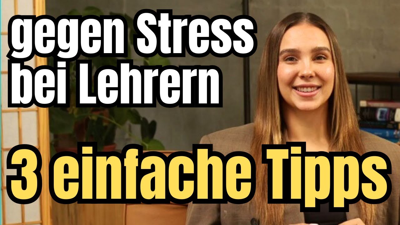 Stressbewältigung für Lehrer: Tipps für weniger Stress und Überforderung!