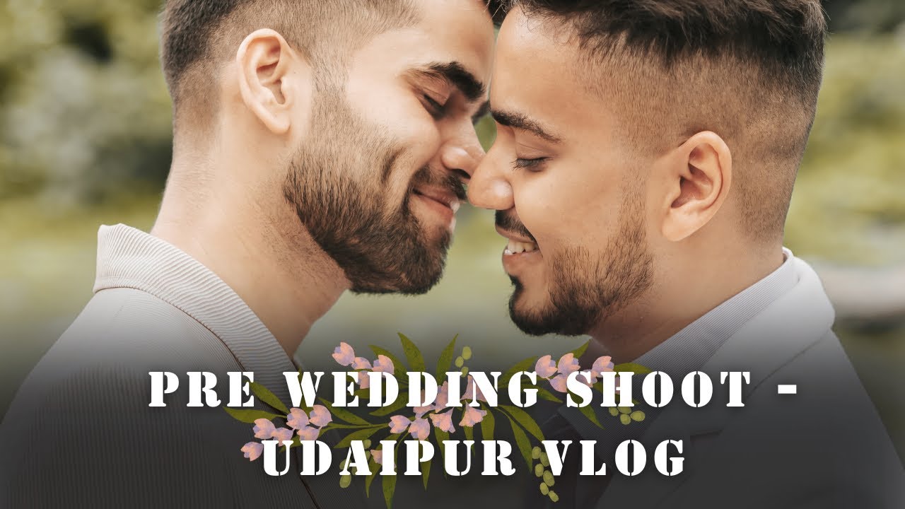 Pre Wedding Shoot | Udaipur Vlog | Indian Gay couple