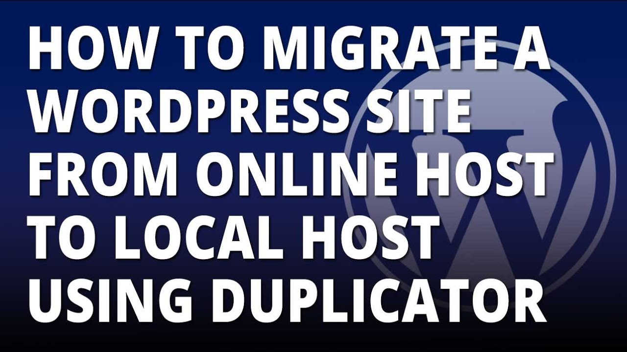 How to migrate a wordpress site from online host to local host using the duplicator plugin