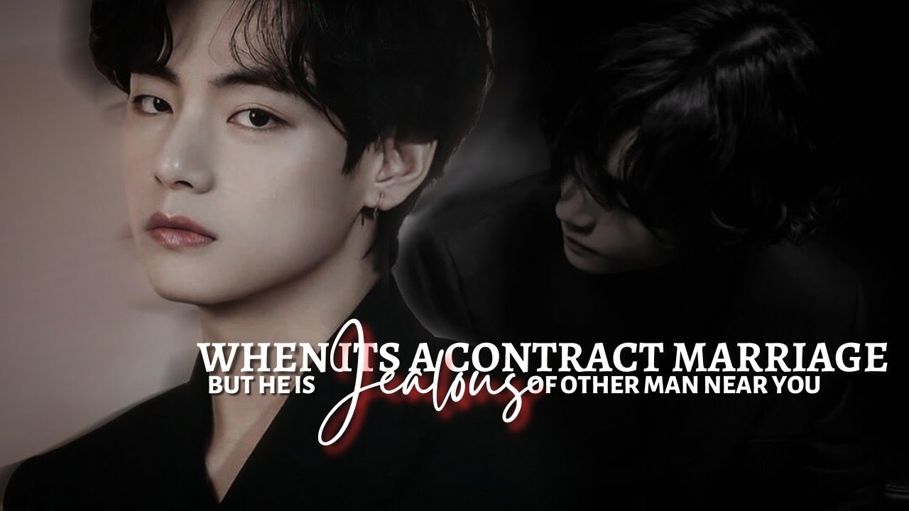 𝐖𝐡𝐞𝐧 𝐢𝐭𝐬 𝐚 𝐜𝐨𝐧𝐭𝐫𝐚𝐜𝐭 𝐦𝐚𝐫𝐫𝐢𝐚𝐠𝐞 𝐚𝐧𝐝 𝐡𝐞 𝐢𝐬 𝐣𝐞𝐚𝐥𝐨𝐮𝐬 𝐨𝐟 𝐨𝐭𝐡𝐞𝐫 𝐦𝐞𝐧 𝐧𝐞𝐚𝐫 𝐲𝐨𝐮 | 𝐓𝐚𝐞𝐡𝐲𝐮𝐧𝐠 𝐎𝐧𝐞𝐬𝐡𝐨𝐭 |