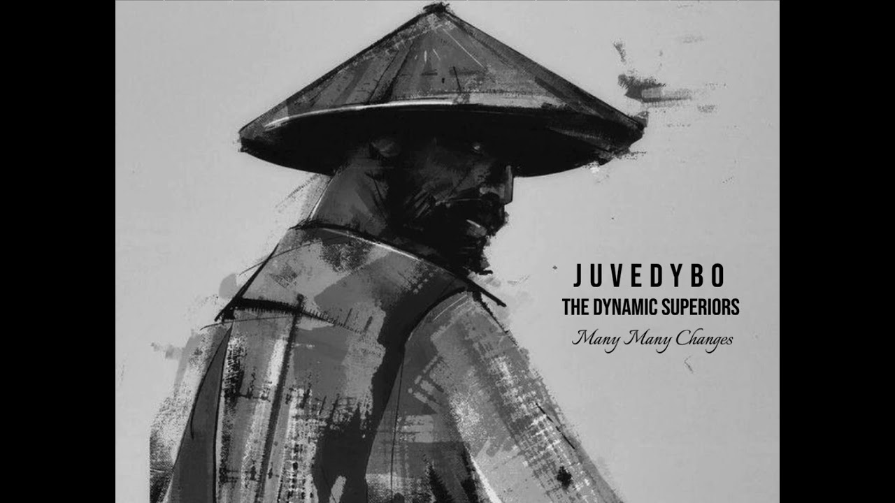 The Dynamic Superiors & Juvedybo - Many Many Changes ( Mix )
