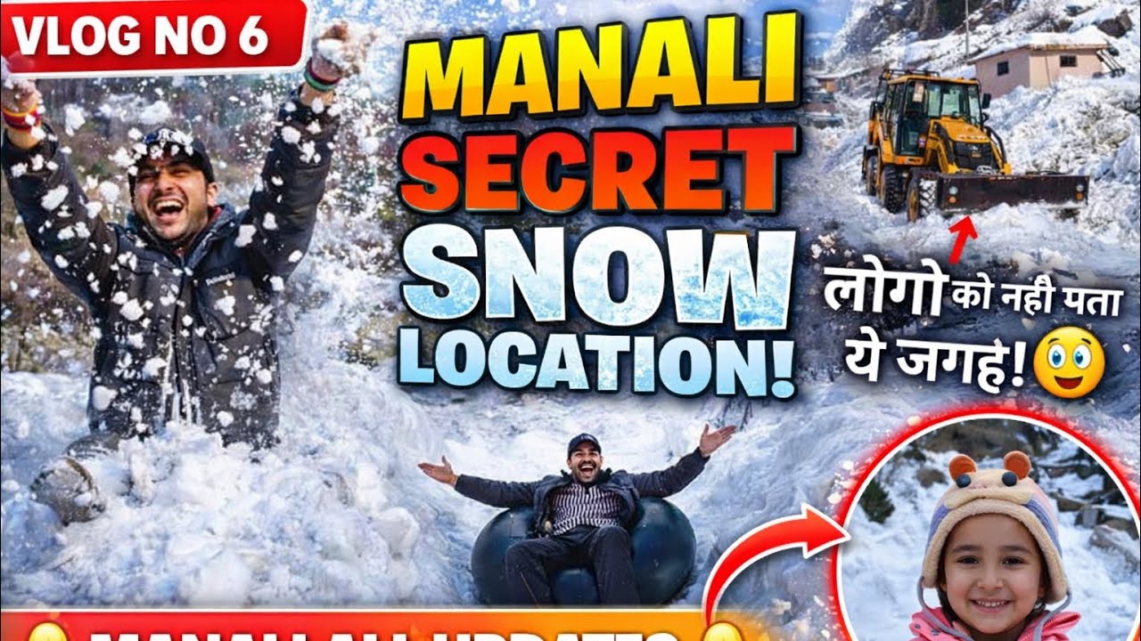 Manali Secret Snow Location 😱 | Vlog No 6 | Manali All Updates 2026