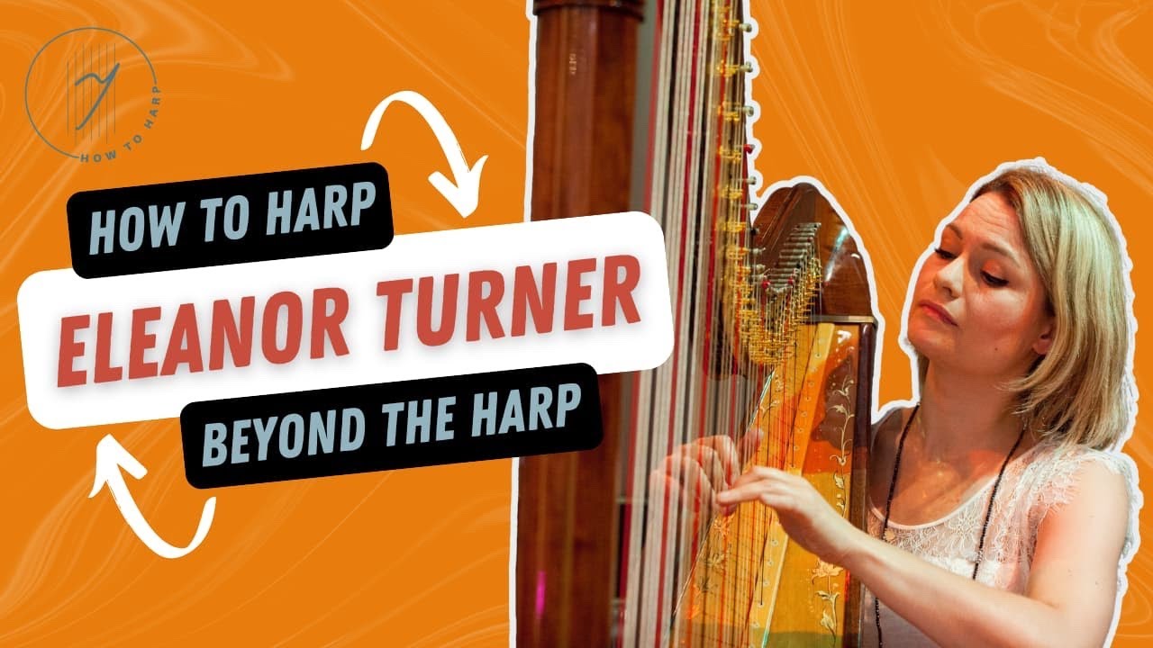 Beyond The Harp:  Eleanor Turner in Conversation