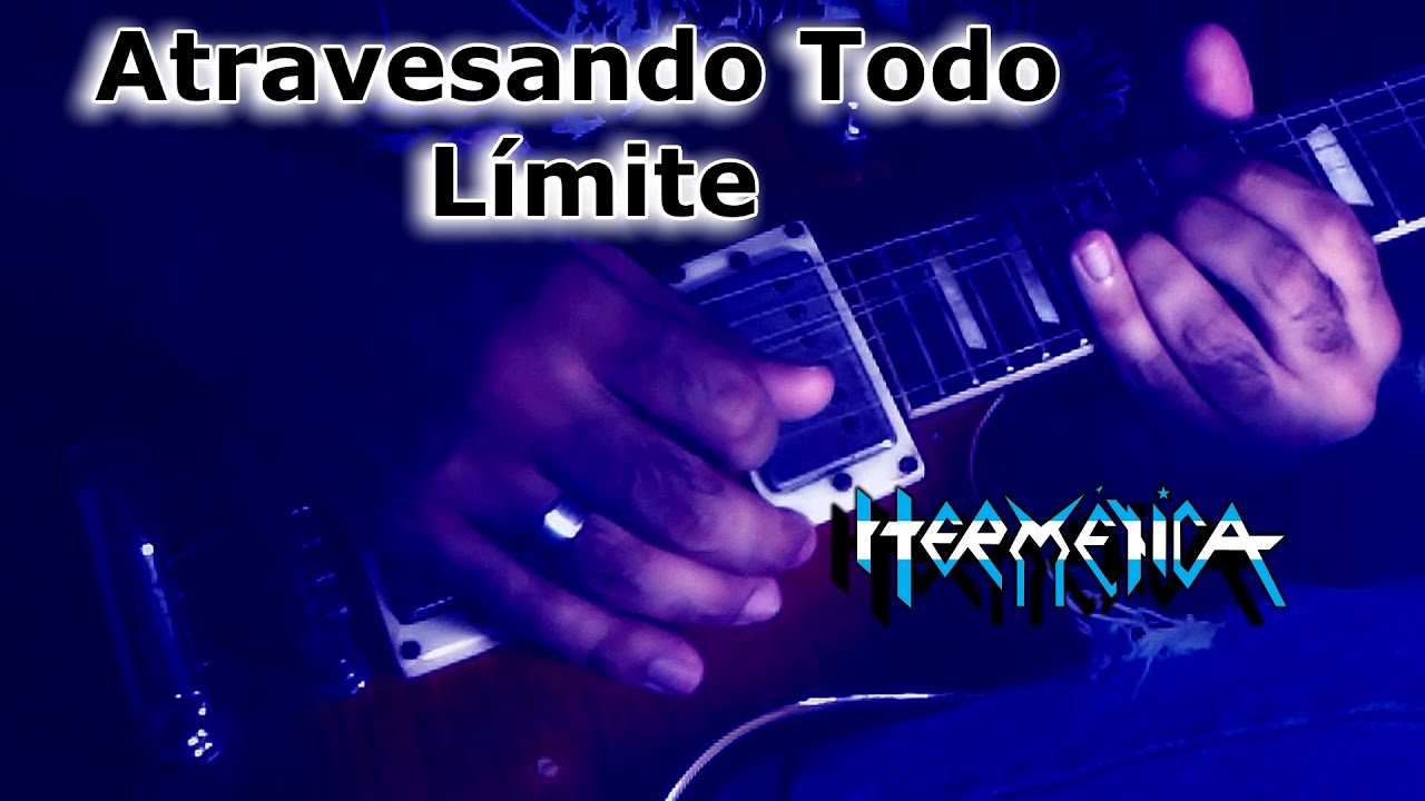 Atravesando Todo L&iacute;mite || Herm&eacute;tica || &Aacute;cido Argentino - COVER GUITARRA - Jorge Leandro Agust&iacute;n HD