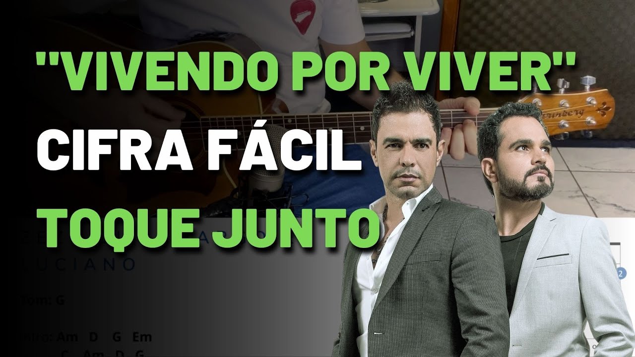 Vivendo Por Viver (Zezé Di Camargo e Luciano) | Cifra Fácil