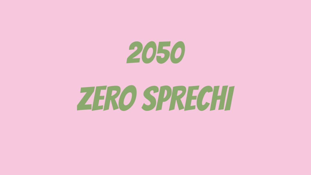 2050, ZERO SPRECHI