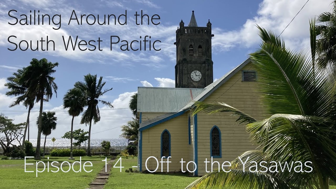 Ep. 14 - Off to the Yasawas