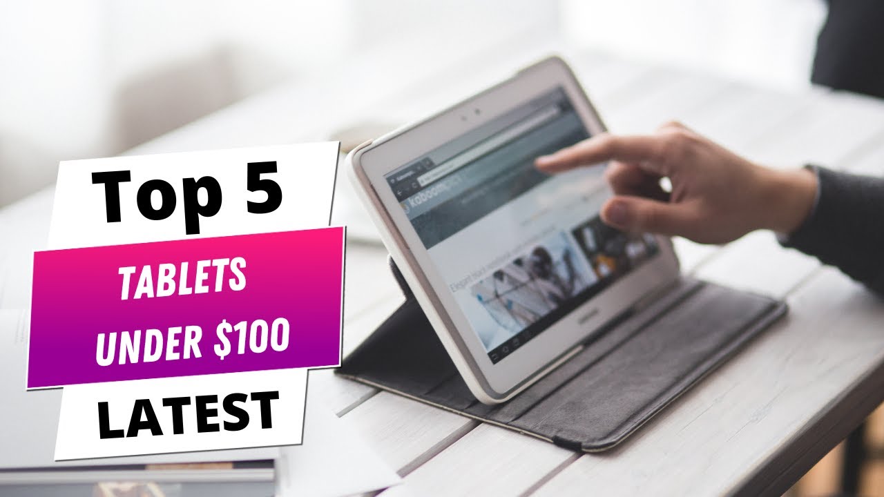 ✅ Best tablets under $100: Tablets under $100 (Buying Guide)