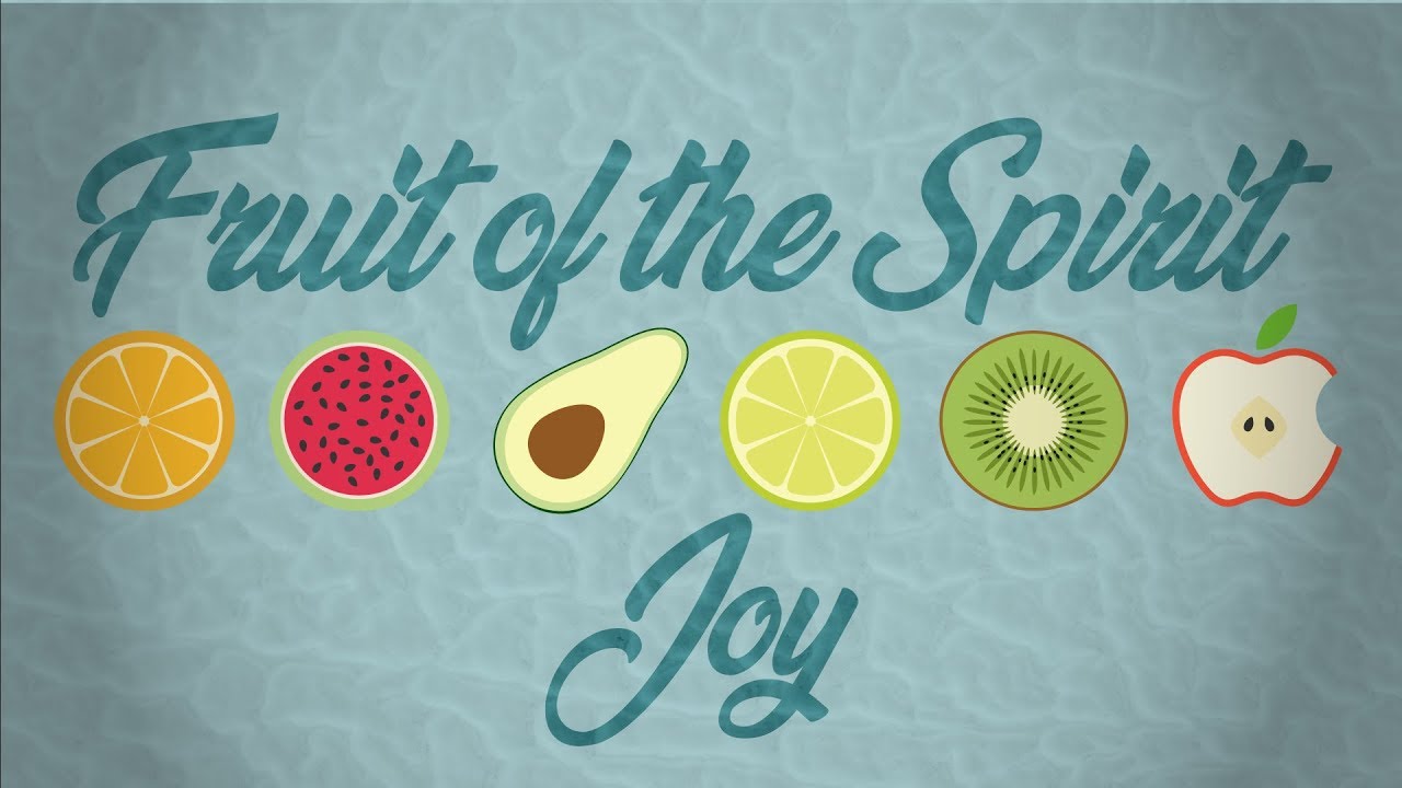 Fruit of the Spirit: Joy