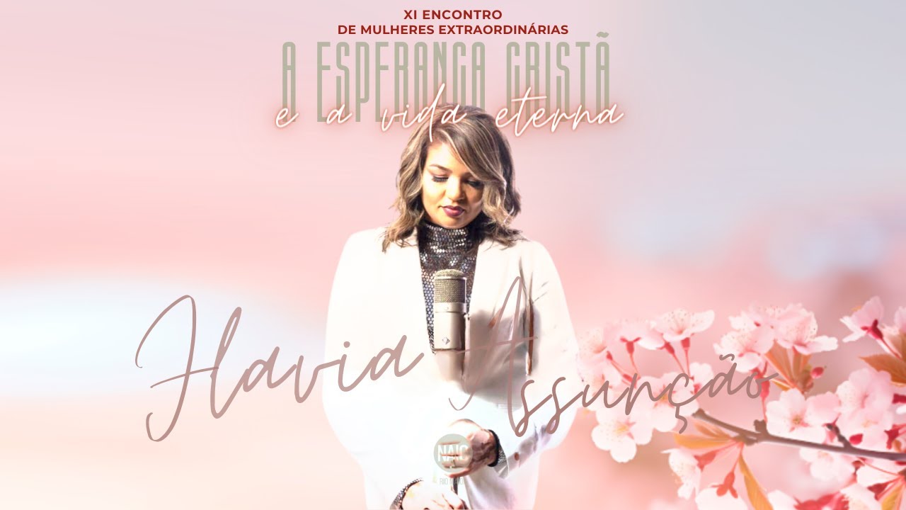 A Esperança Cristã | XI Encontro de Mulheres Extraordinárias | Sábado - 15/06/24