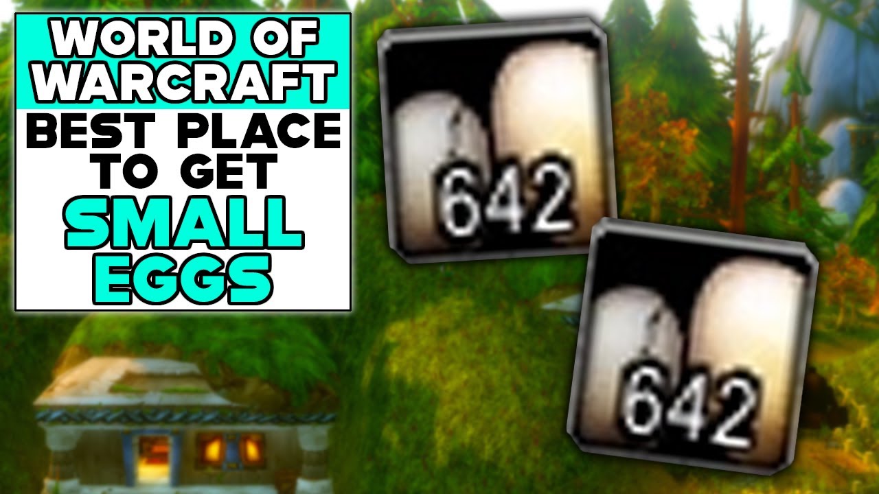 WORLD OF WARCRAFT BEST PLACE TO GET SMALL EGGS