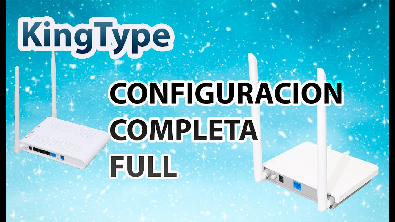 Configuración Completa ONU KingType (PNF11C / GPNF04)