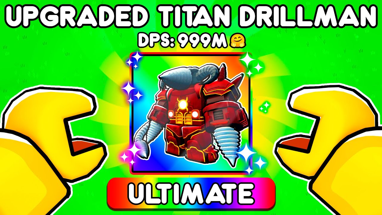 Upgraded Titan Drill Man in Skibidi Tower Defense