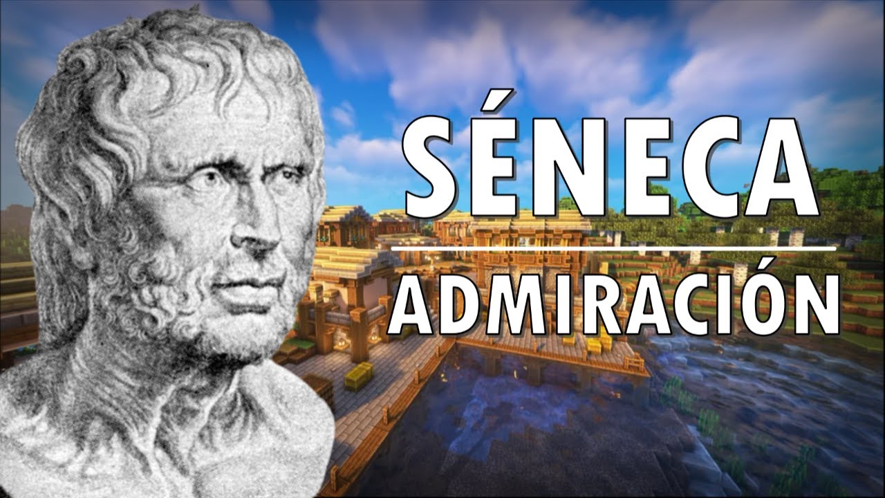 SÉNECA y la ADMIRACIÓN