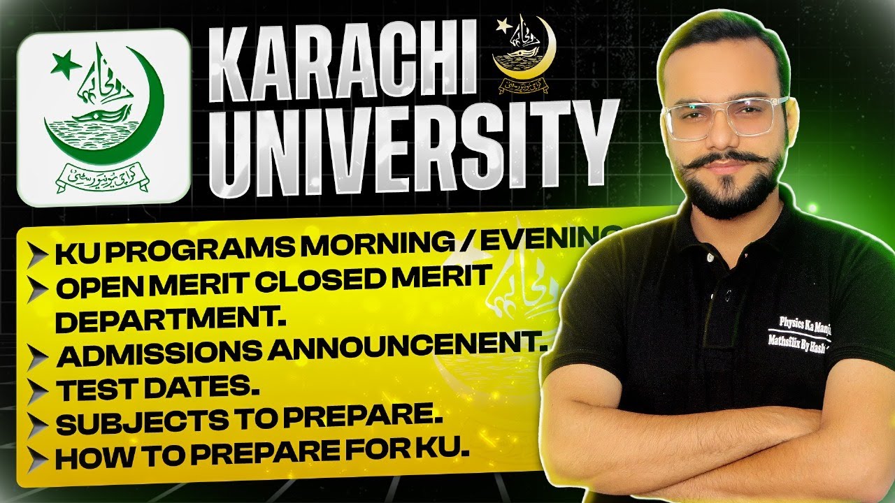 KARACHI UNIVERSITY ADMISSION GUIDE: OPEN MERIT VS TEST-BASED | TEST PATTERN | CLOSINGS | PREP TIPS