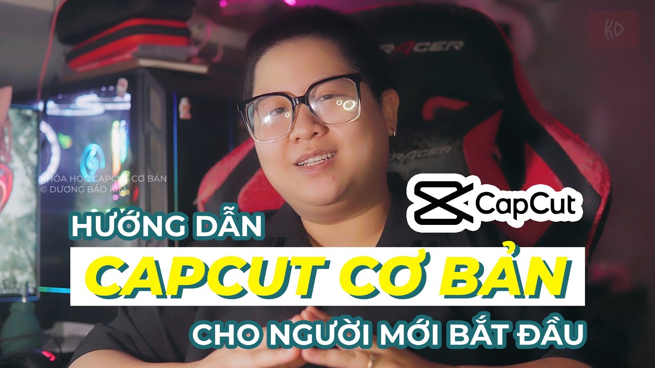 Hướng Dẫn CapCut Cơ Bản Dành Cho Người Mới Bắt Đầu | CỰC DỄ 100% AI CŨNG LÀM ĐƯỢC