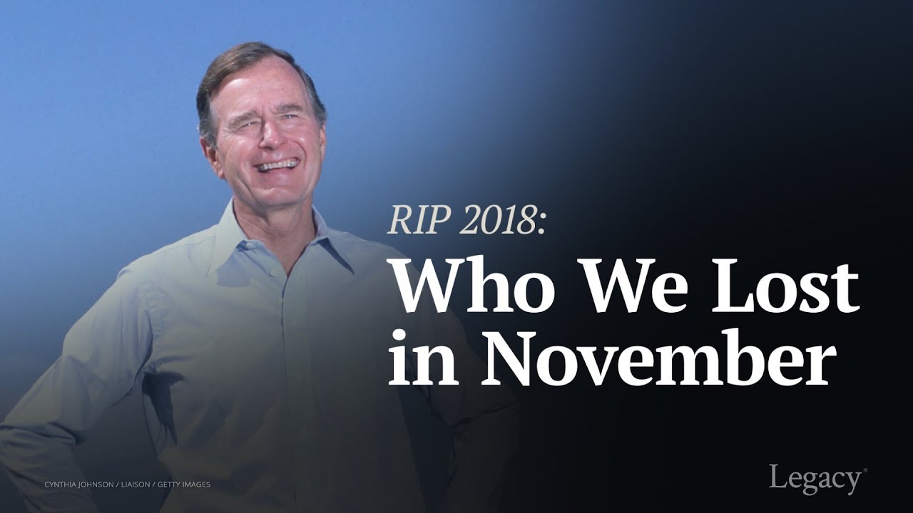 R.I.P. November 2018: Celebrities & Newsmakers Who Died | Legacy.com