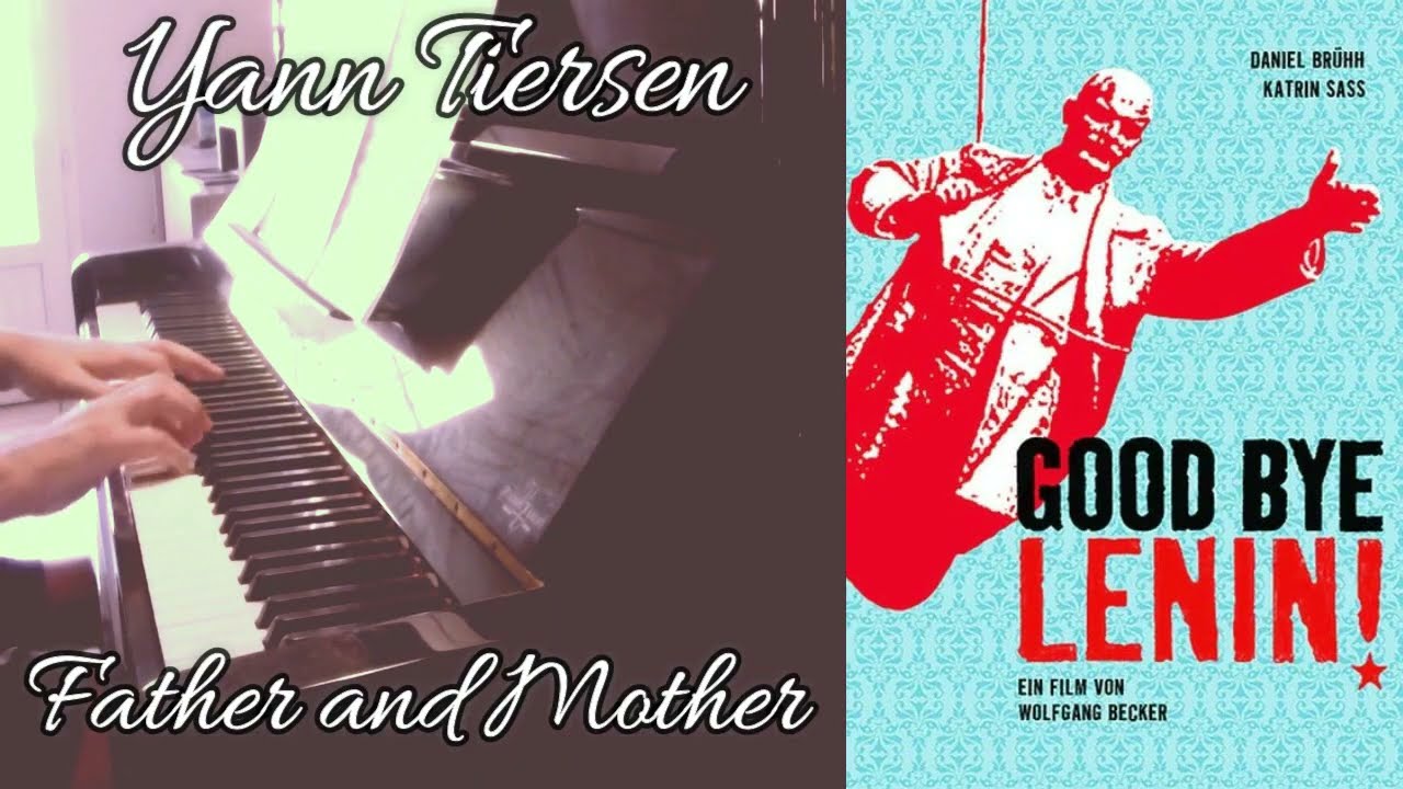 Yann Tiersen - Good Bye Lenin ! - Father and Mother - Piano Cover