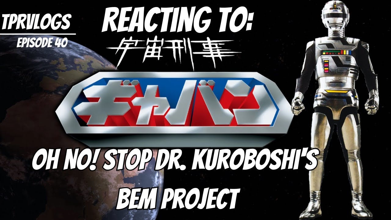TPRVlogs Episode #40: Space Sheriff Gavan E3 | Reaction + Review