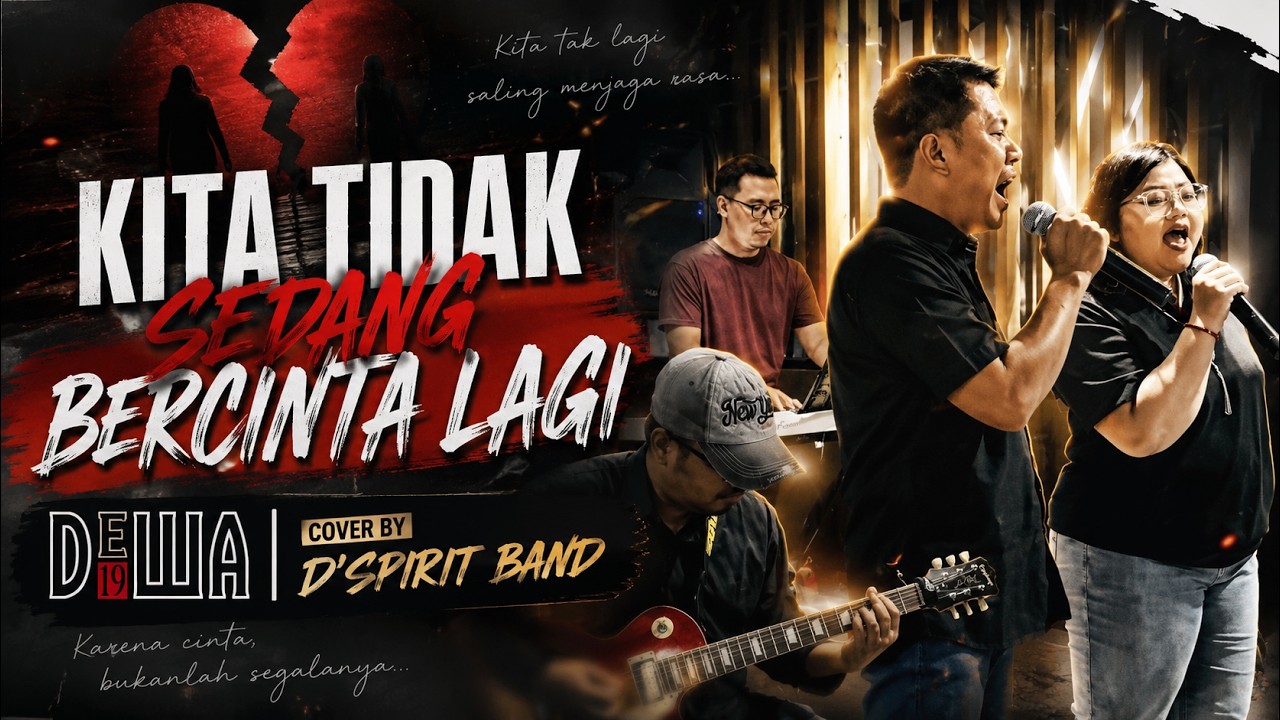 Kita Tidak Sedang Bercinta Lagi – Dewa 19 | Cover by D’Spirit Band