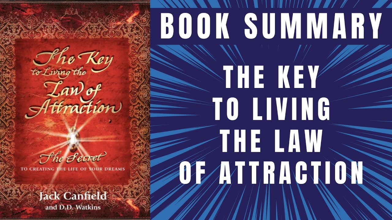 The KEY to LIVING the LAW OF ATTRACTION by Jack Canfield - BOOK SUMMARY